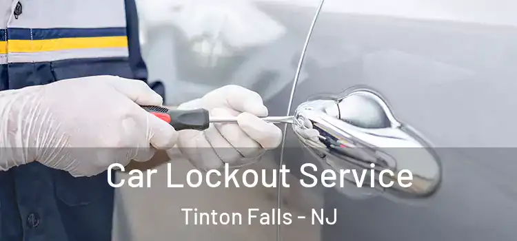Car Lockout Service Tinton Falls - NJ