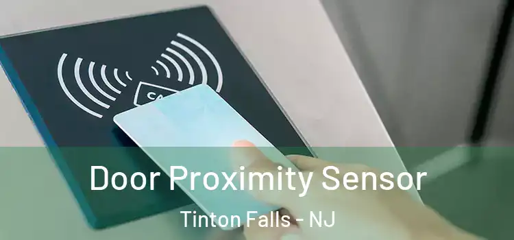  Door Proximity Sensor Tinton Falls - NJ