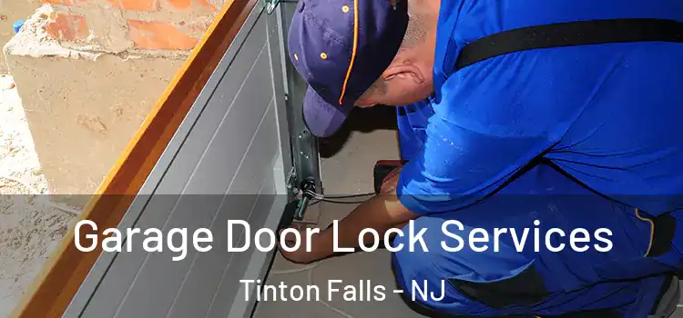 Garage Door Lock Services Tinton Falls - NJ