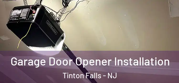  Garage Door Opener Installation Tinton Falls - NJ