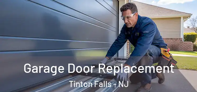  Garage Door Replacement Tinton Falls - NJ