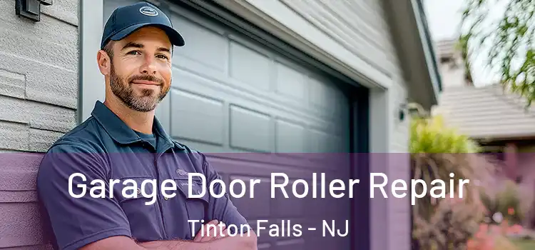  Garage Door Roller Repair Tinton Falls - NJ