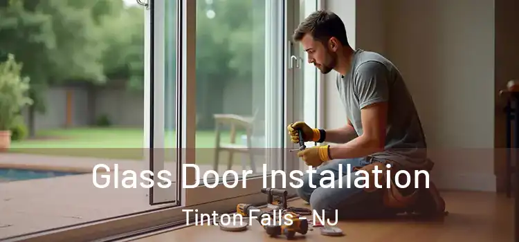Glass Door Installation Tinton Falls - NJ