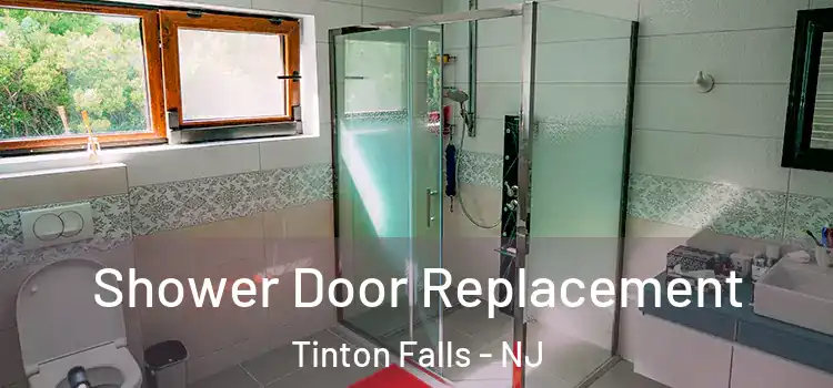 Shower Door Replacement Tinton Falls - NJ