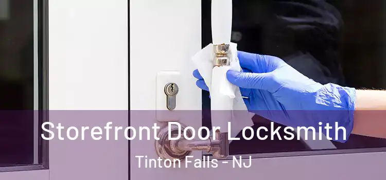 Storefront Door Locksmith Tinton Falls - NJ